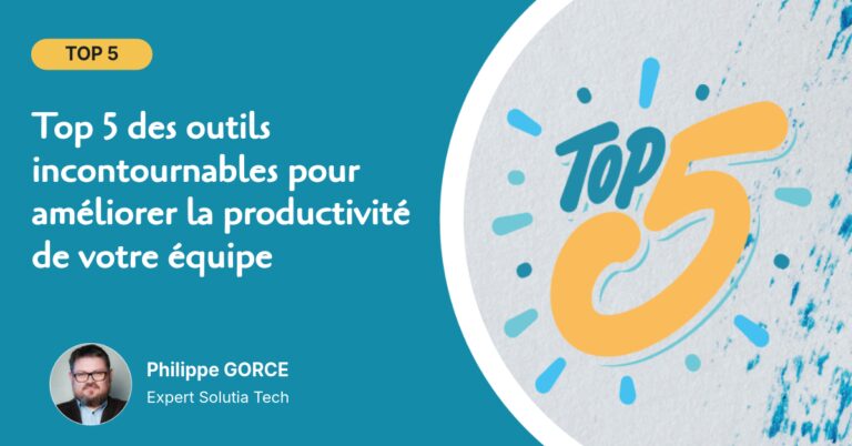 Top 5 des outils incontournables pour améliorer la productivité de votre équipe