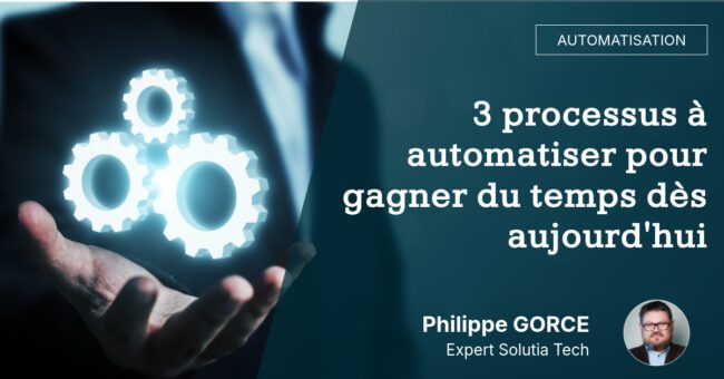 3-processus-a-automatiser-pour-gagner-du-temps-des-aujourdhui 3 processus à automatiser pour gagner du temps dès aujourd'hui