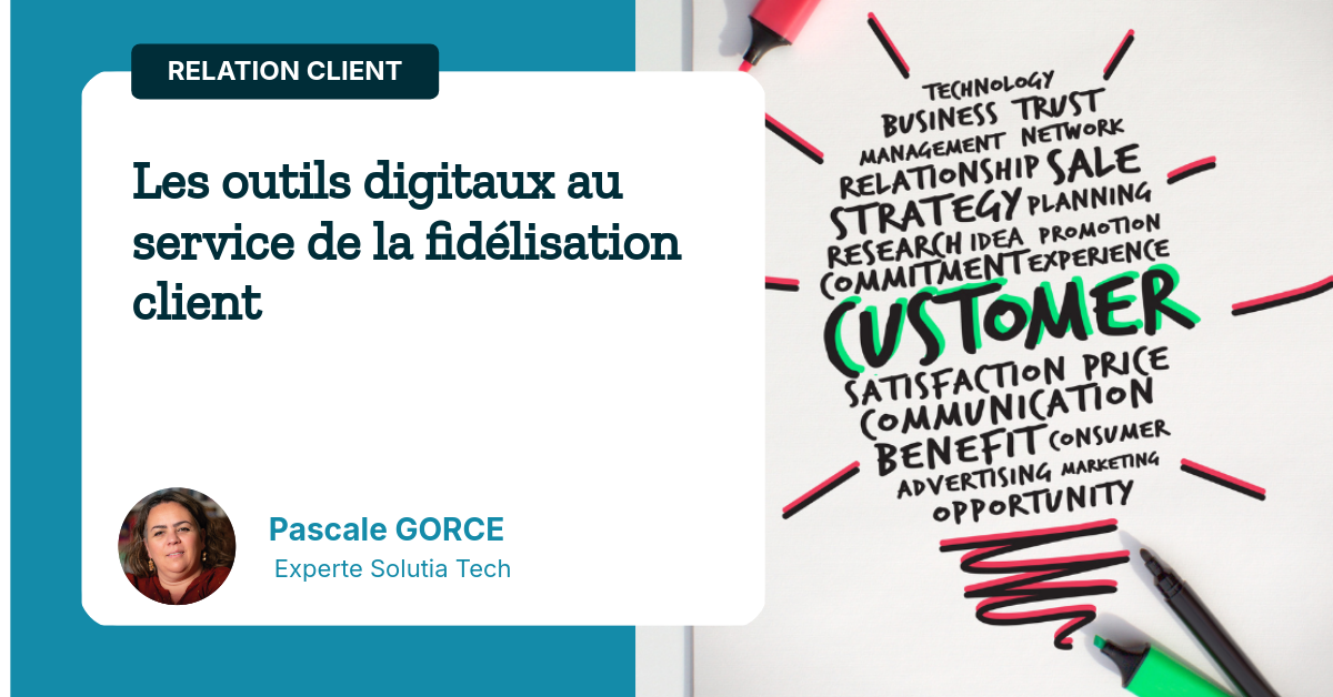 Les outils digitaux au service de la fidélisation client