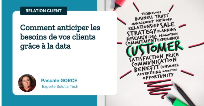 comment-anticiper-les-besoins-de-vos-clients-grace-a-la-data Comment anticiper les besoins de vos clients grâce à la data