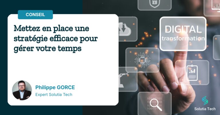 Mettez en place une stratégie efficace pour gérer votre temps
