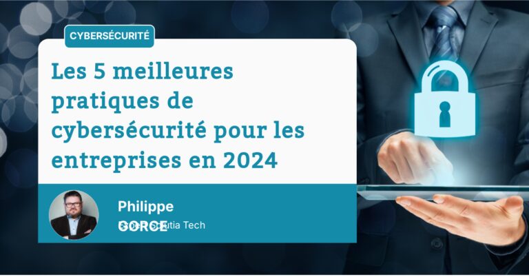 Les 5 meilleures pratiques de cybersécurité pour les entreprises en 2024
