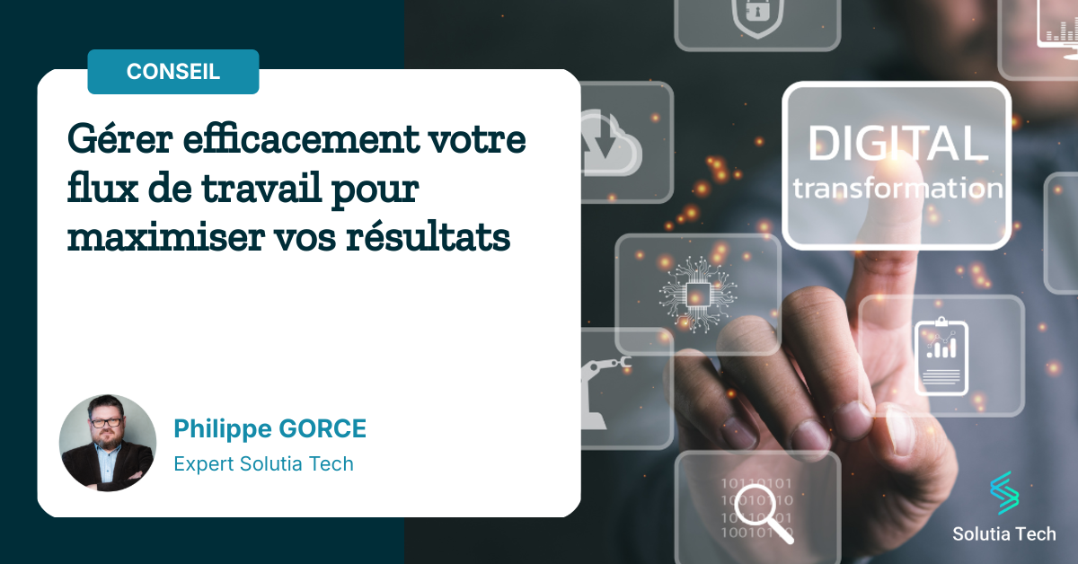 gerer-efficacement-votre-flux-de-travail-pour-maximiser-vos-resultats Gérer efficacement votre flux de travail pour maximiser vos résultats